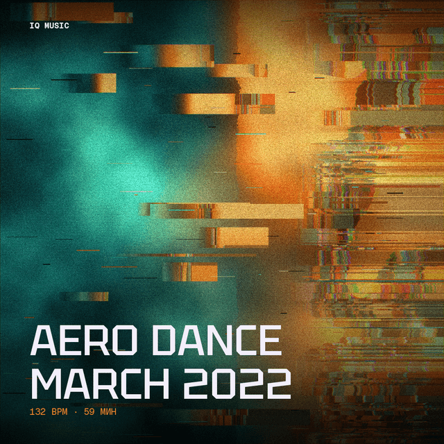 AERO DANCE March 2022 (132 bpm 59 min)