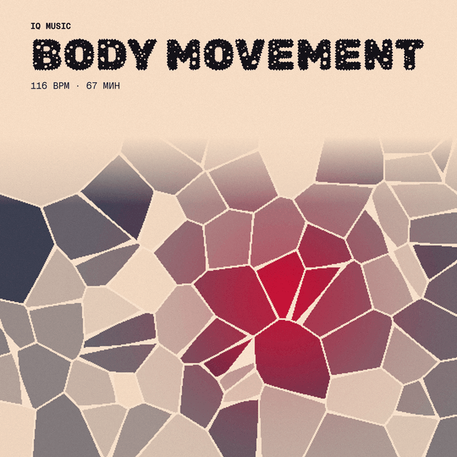 Body Movement 116 BPM 67 min