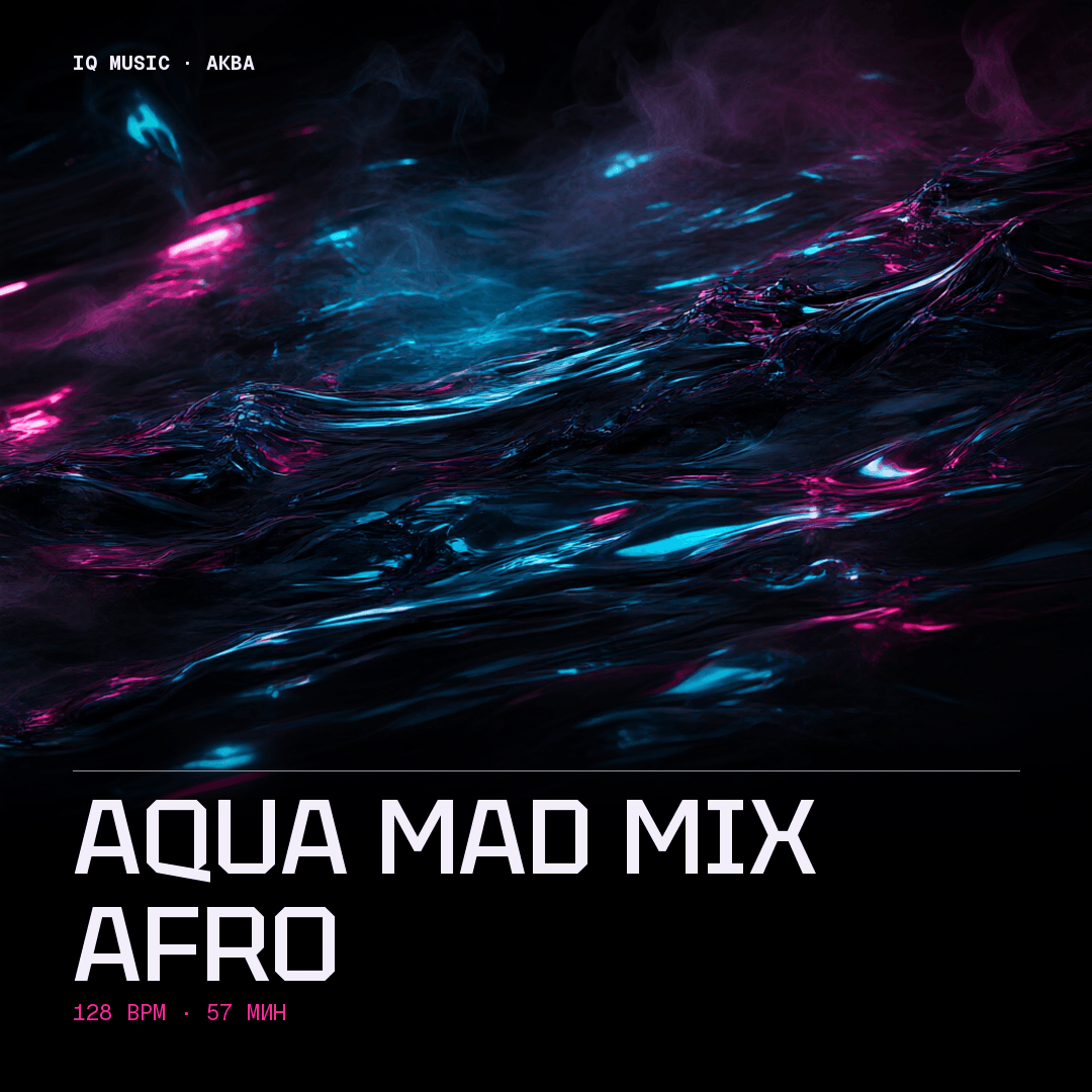 AQUA Mad Mix AFRO 128 BPM 57 min