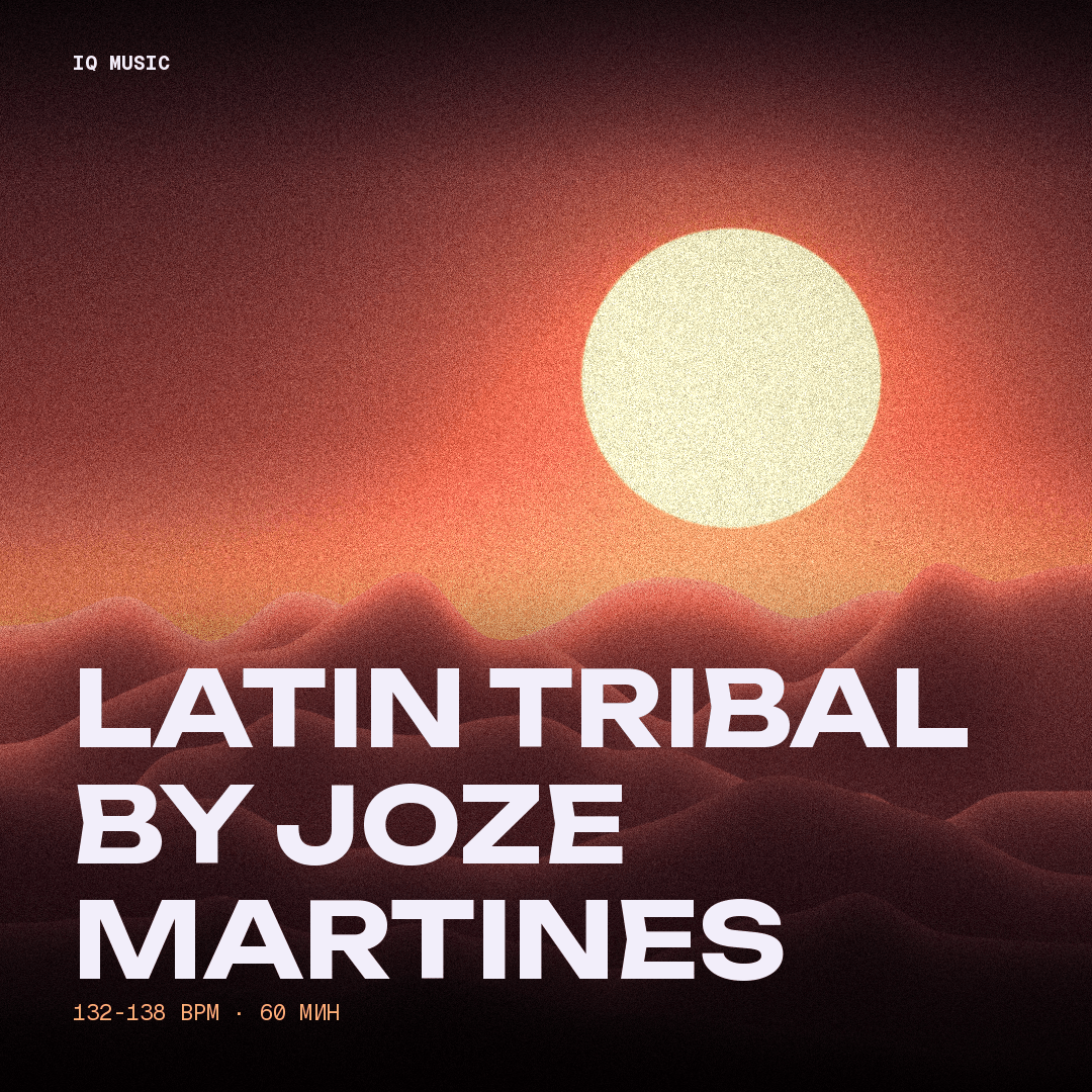 LATIN TRIBAL by JOZE MARTINES -132-138 bpm - 60 min