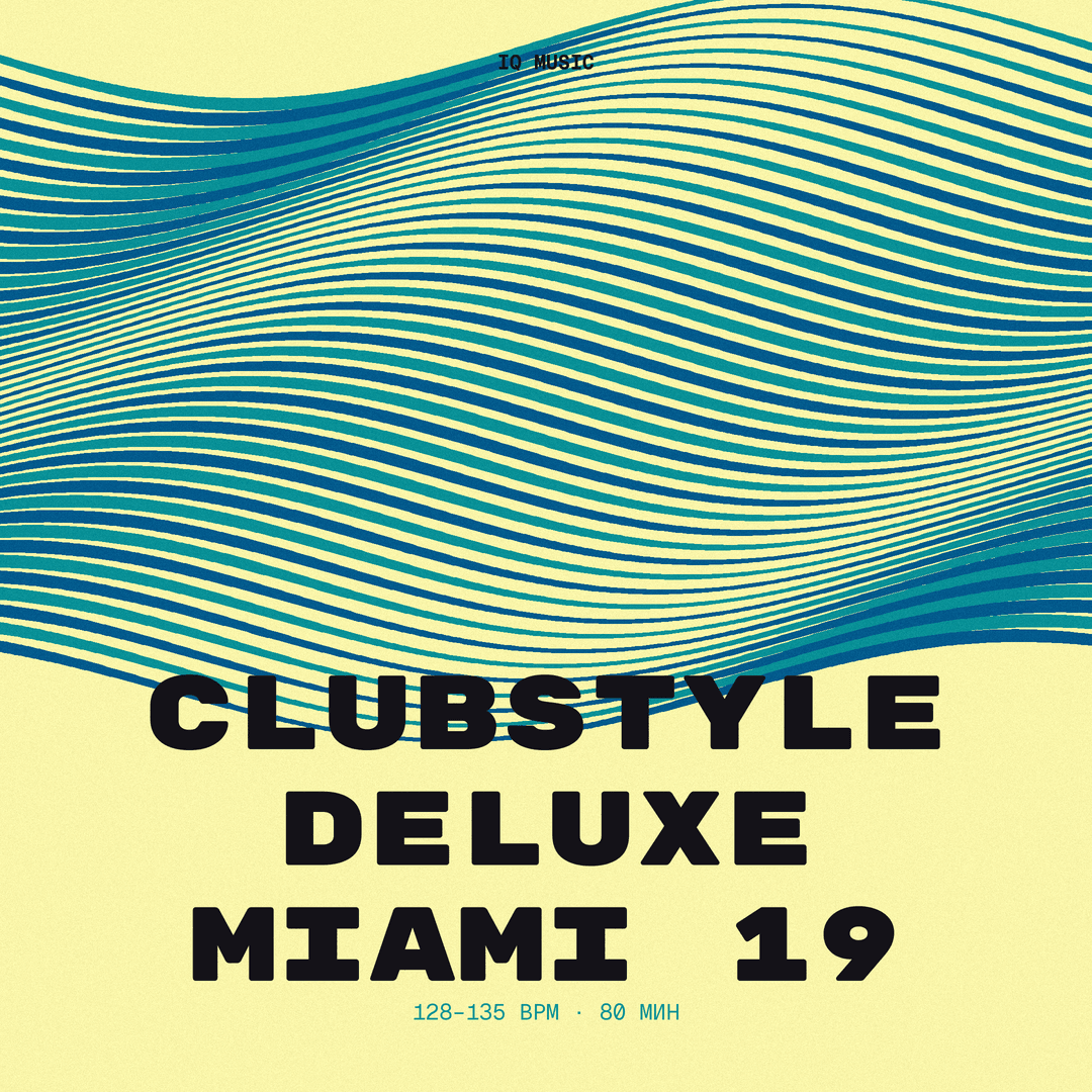 CLUBSTYLE DELUXE MIAMI 19 - 128-135 bpm - 80 min