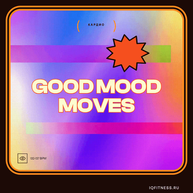 GOOD MOOD MOVES — музыка для степ-аэробики 132–137 BPM
