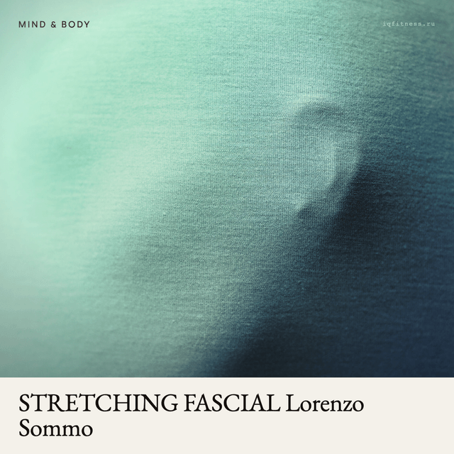 STRETCHING FASCIAL Lorenzo Sommo — музыка для пилатеса