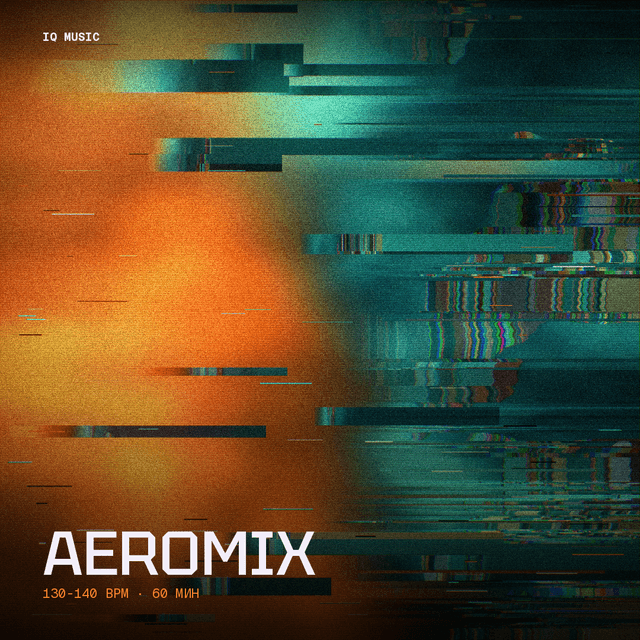 AEROMIX- 130-140 bpm- 60 min