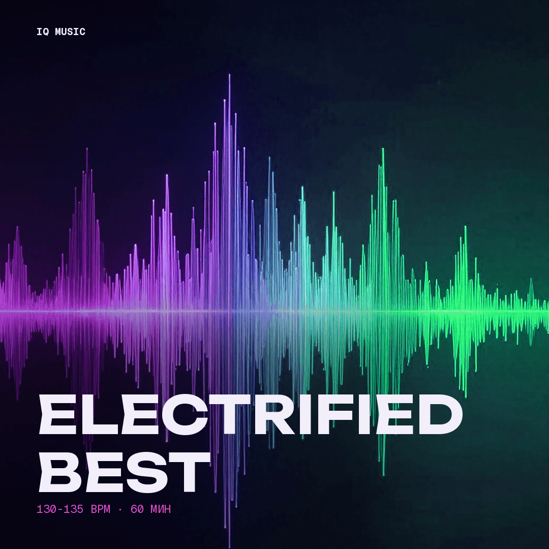 ELECTRIFIED BEST - 130-135 bpm- 60 min