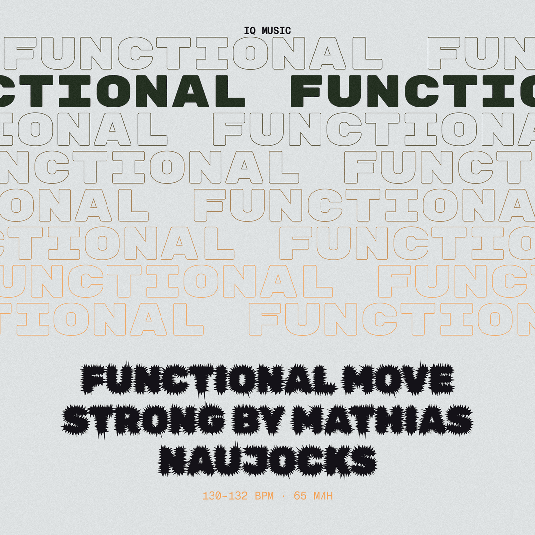 Functional Move strong by Mathias Naujocks - 130-132 BPM 65 MIN