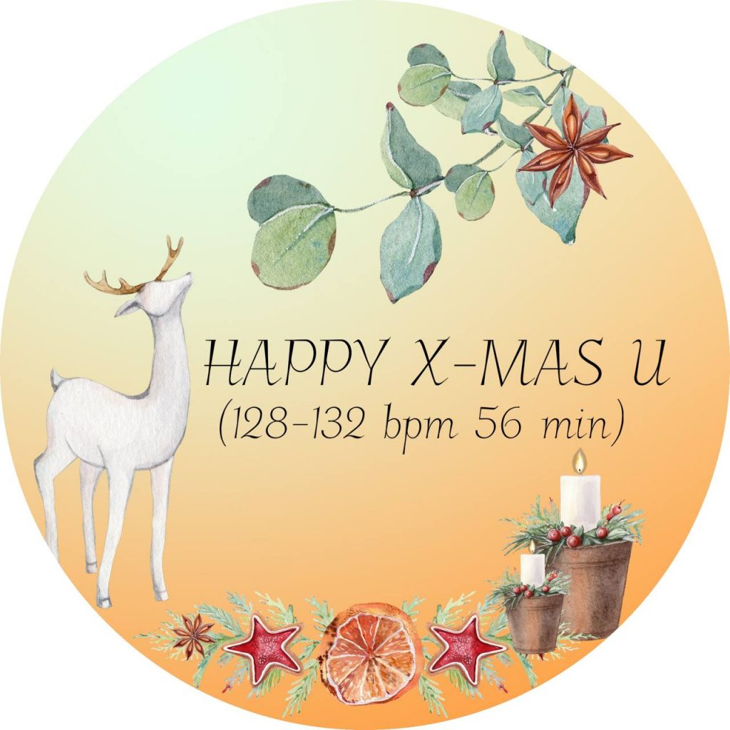 HAPPY X-MAS U (128-132 bpm 56 min) 