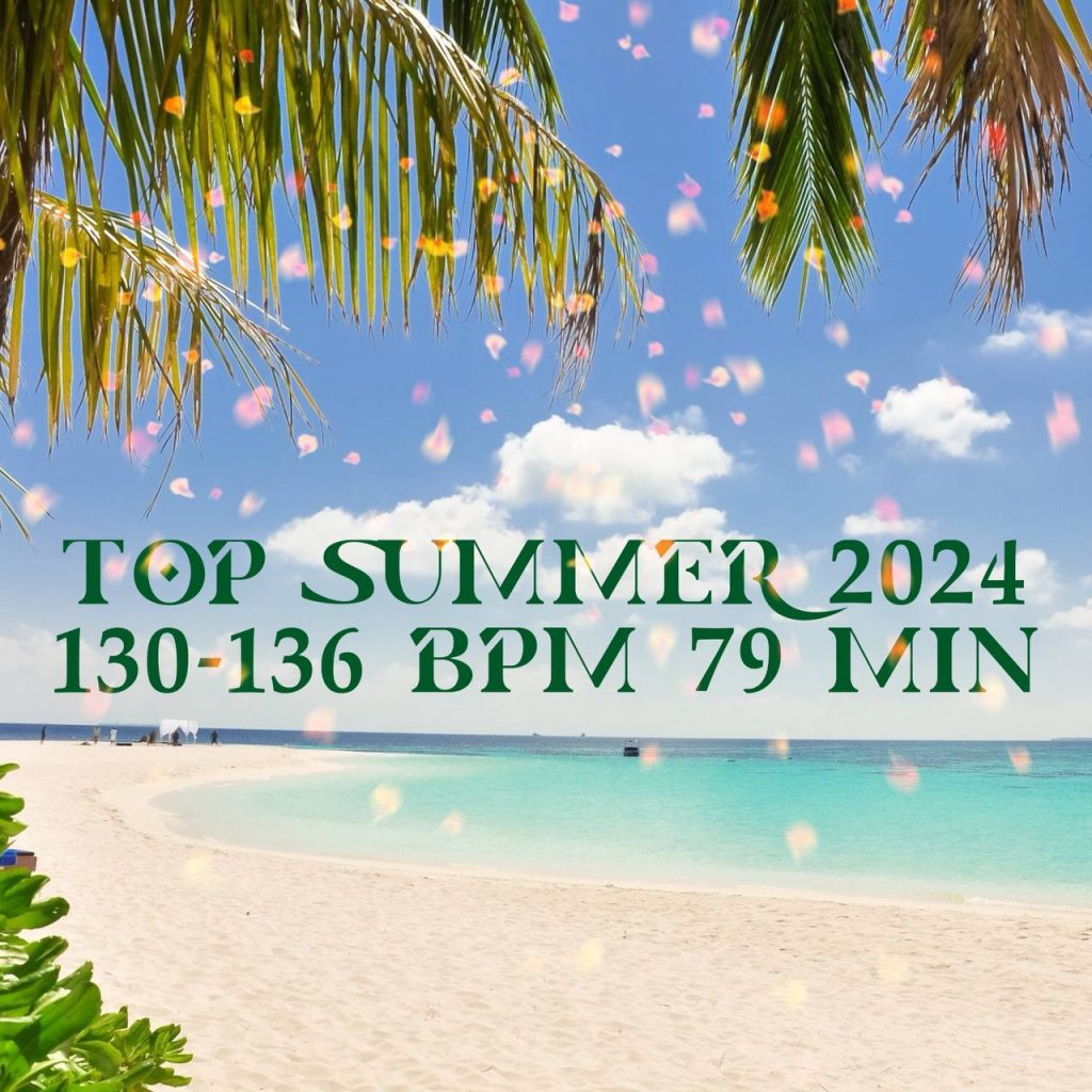 TOP SUMMER 2024 130-136 bpm 79 min 