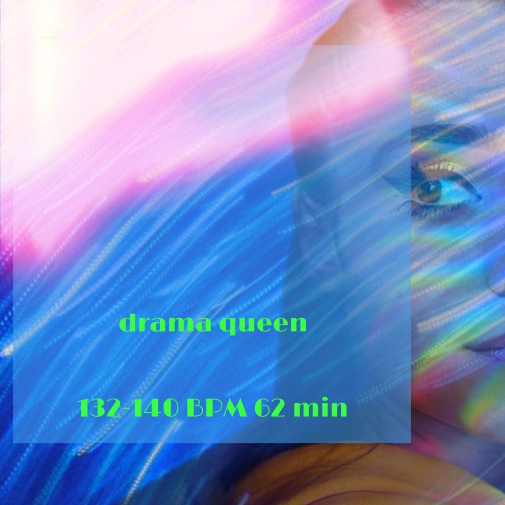 drama queen 132-140 BPM 62 min 