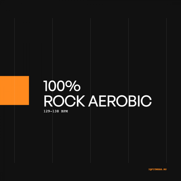 100% ROCK AEROBIC 129-138 BPM 63 min 