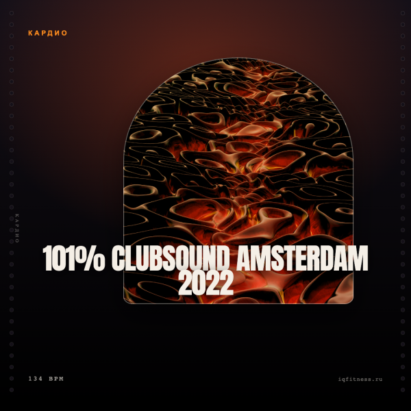 101% CLUBSOUND Amsterdam 2022 (134 bpm 62 min) 