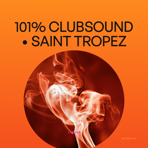 101% CLUBSOUND • SAINT TROPEZ (135 bpm 59 min) 