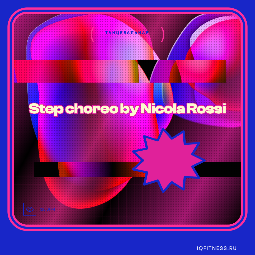 Step choreo by Nicola Rossi — 128 bpm- 60 min 