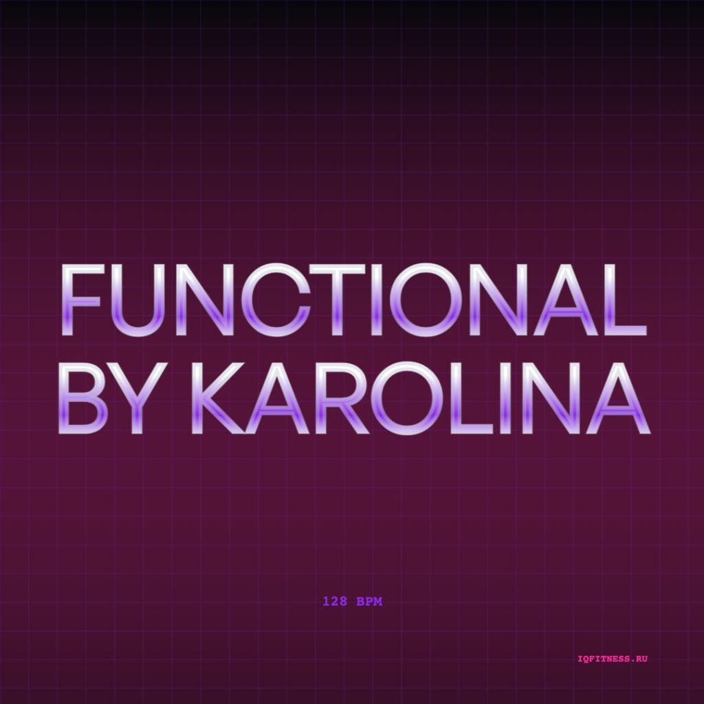 Functional by Karolina — 128bpm- 60 min 