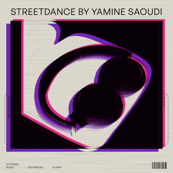 STREETDANCE by YAMINE SAOUDI — музыка для аэробики 136 BPM