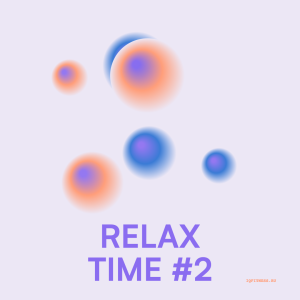RELAX TIME #2 - 100 bpm 62 MIN