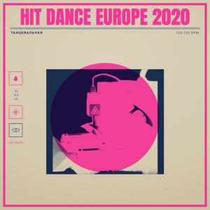 HIT DANCE EUROPE 2020 130-135 BPM 73 min
