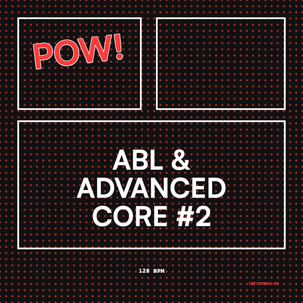 ABL & ADVANCED CORE #2 (128 bpm 58 min) 