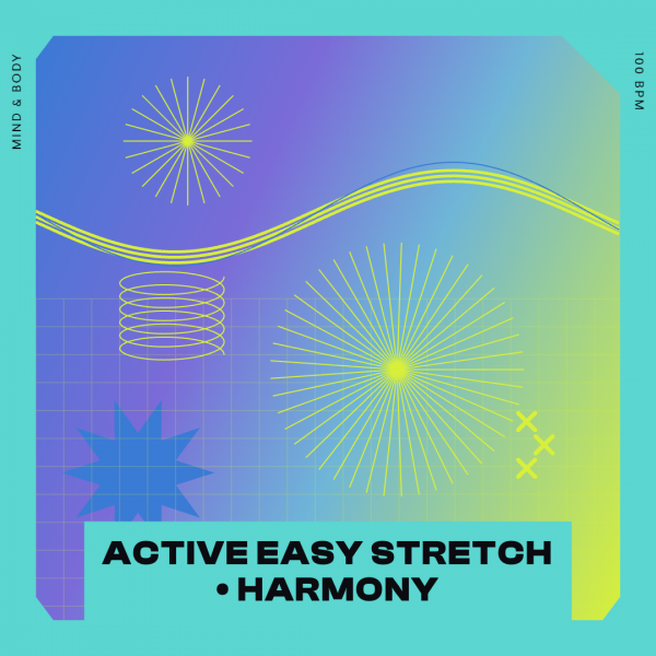 ACTIVE EASY STRETCH • HARMONY (100 bpm 57 min) 
