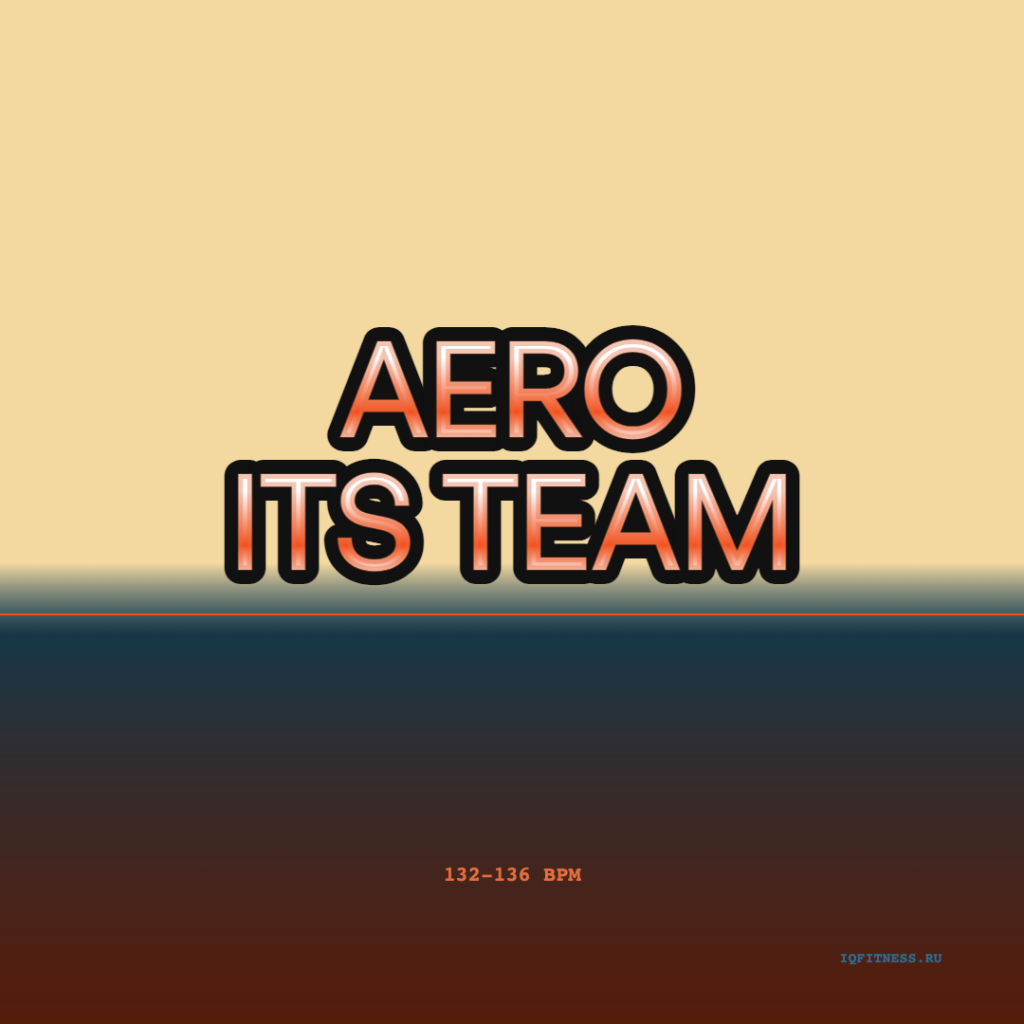 AERO ITS TEAM — 132-136 bpm- 60 min 
