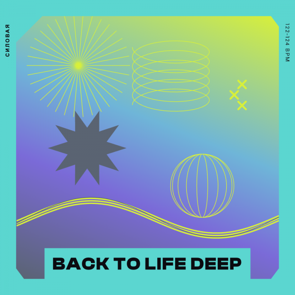 BACK TO LIFE DEEP 122-124 BPM 59 MIN 