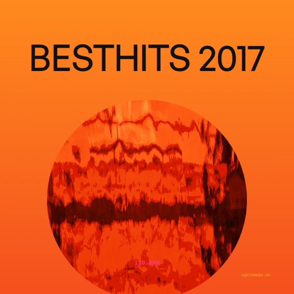 BESTHITS 2017 — 130 bpm -60 min 