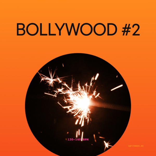 BOLLYWOOD #2 — bpm 130-140 — 60 min 