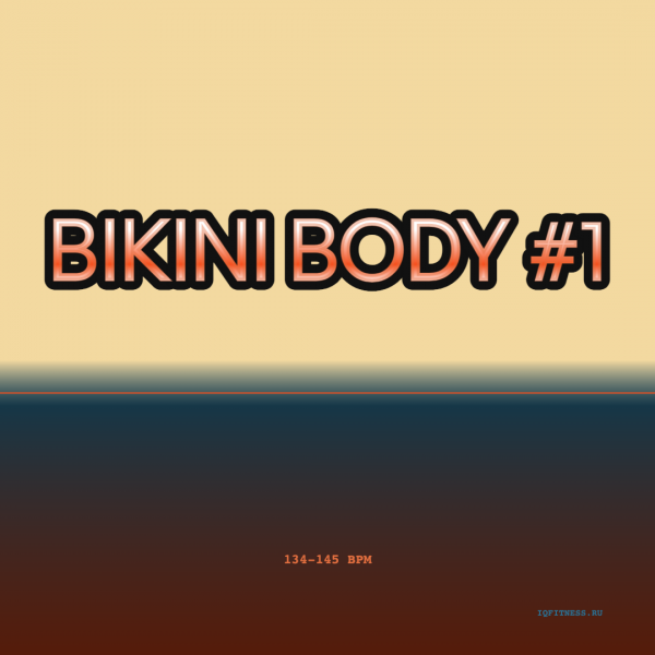 BIKINI BODY #1- 134-145 bpm — 60 min 