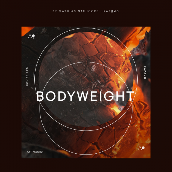 Bodyweight by Mathias Naujocks — 132-136 BPM 60 MIN 