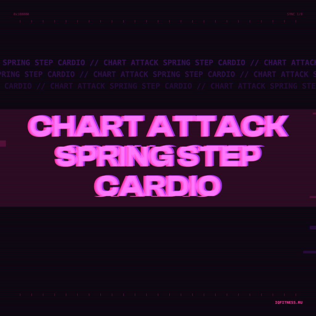 CHART ATTACK Spring  Step Cardio 129-135 BPM 75 min 