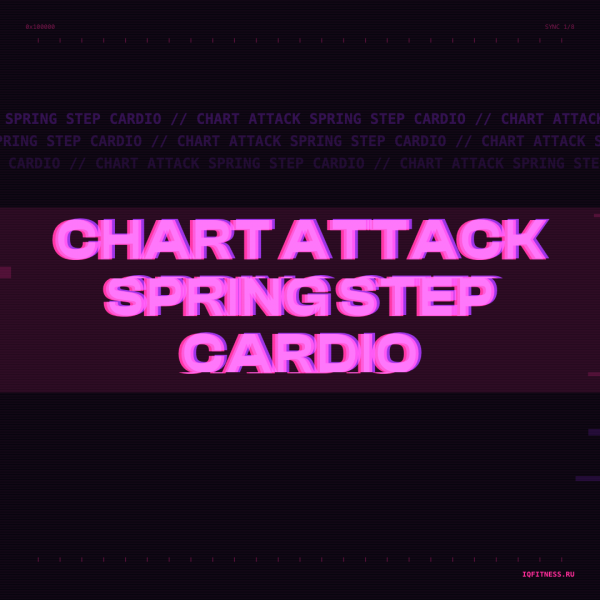 CHART ATTACK Spring  Step Cardio 129-135 BPM 75 min 