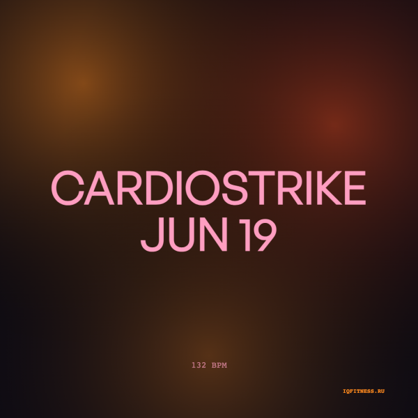 Cardiostrike jun 19 -132 bpm — 60 min 