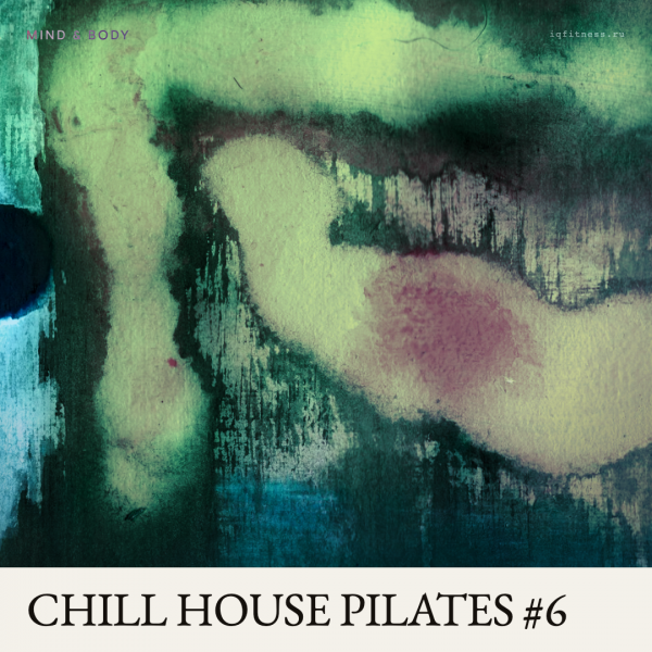 CHILL HOUSE PILATES #6 different BPM 68 min 