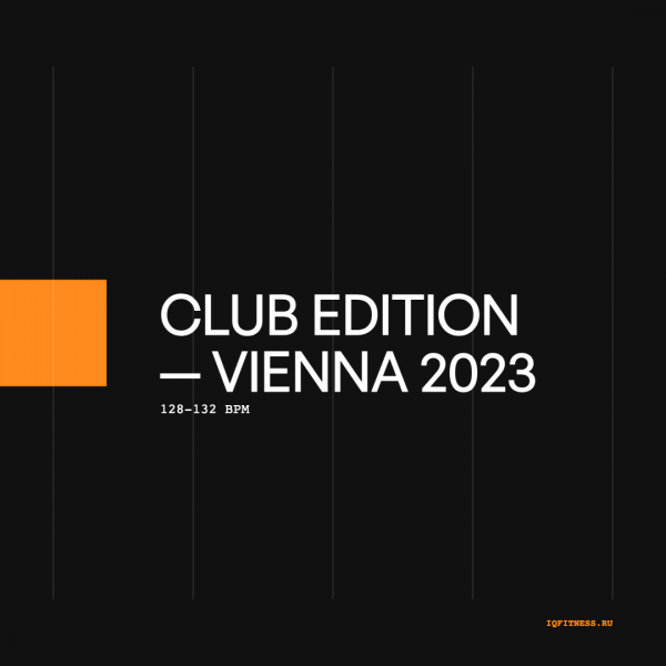 CLUB EDITION — Vienna 2023 (128-132 bpm 78 min) 