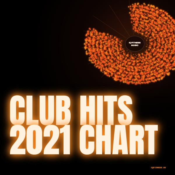 Club Hits 2021 Chart — 128-134 BPM 78 min 