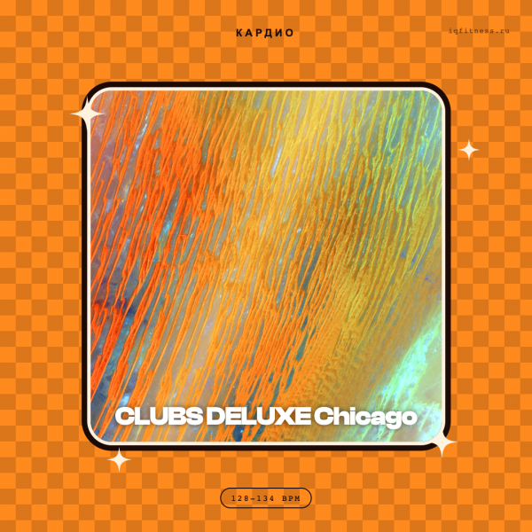 CLUBS DELUXE Chicago (128-134 bpm 79 min) 