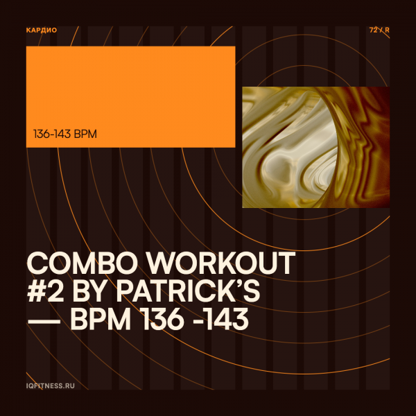 COMBO WORKOUT #2 by Patrick’s — bpm 136 -143 — 60 min 