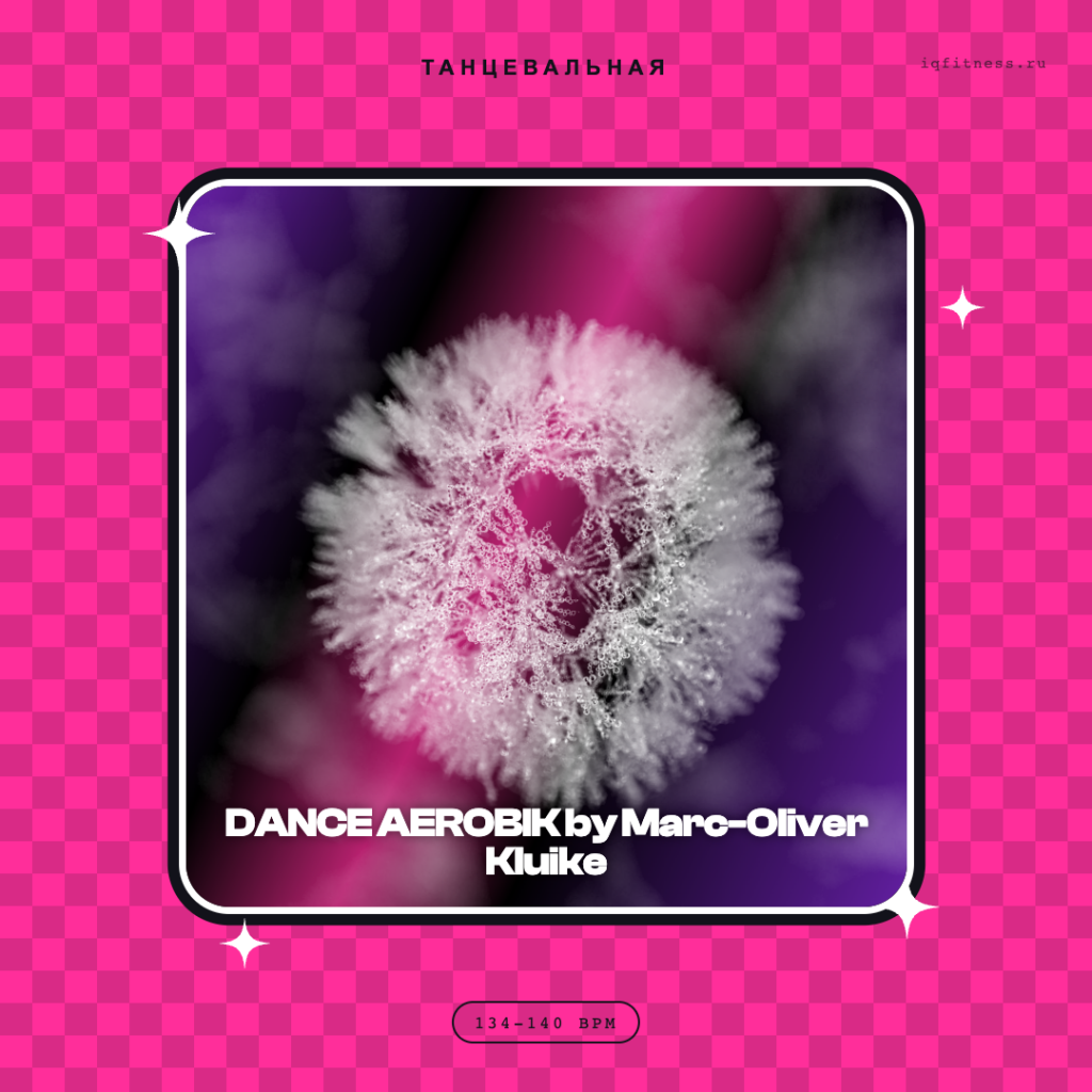 DANCE AEROBIK by M.O. Kluike — bpm 134 — 140 — 60 min 