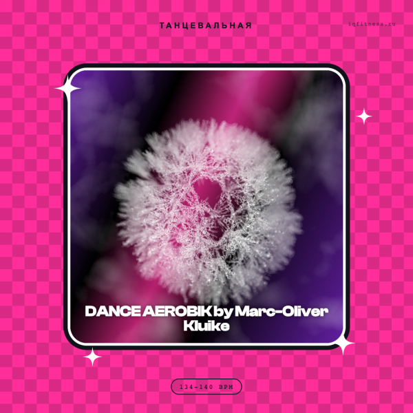 DANCE AEROBIK by M.O. Kluike — bpm 134 — 140 — 60 min 