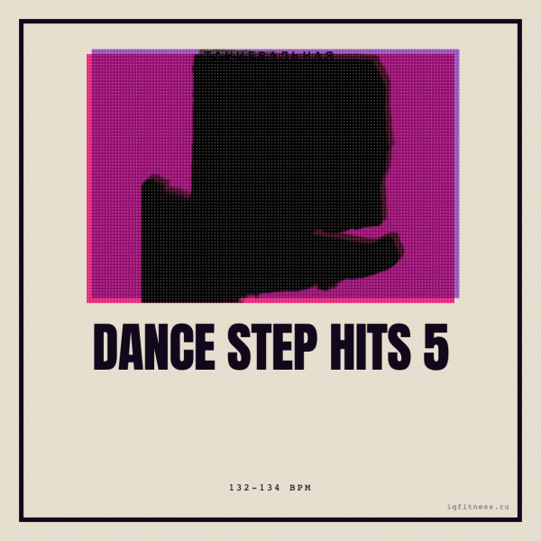 DANCE STEP Hits 5 132-134 BPM 55 min 