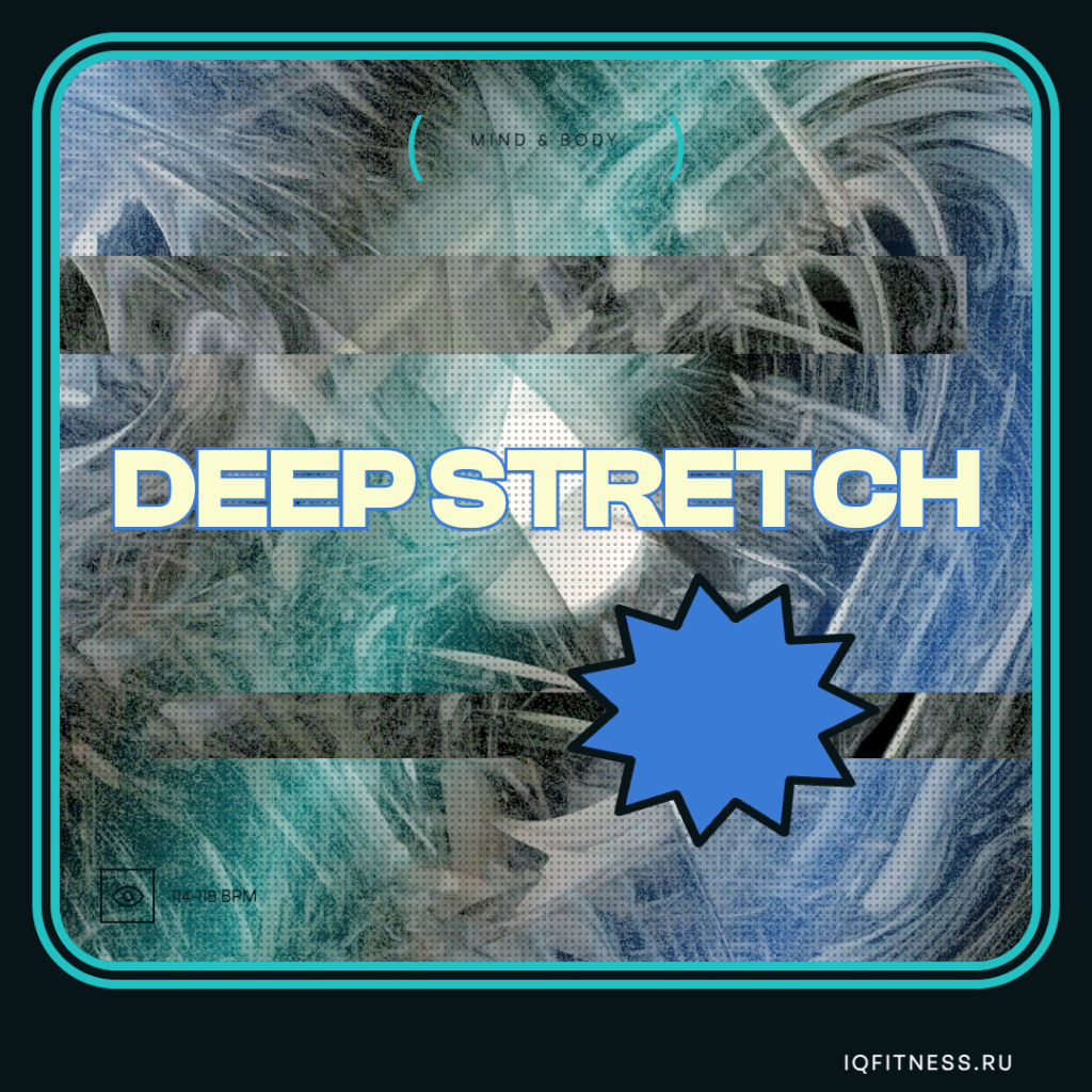 DEEP STRETCH 114-118 BPM 60 min 