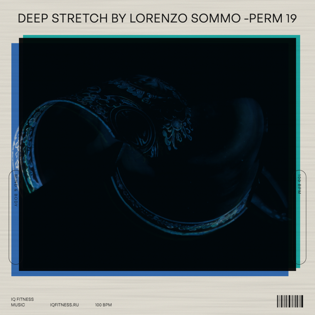Deep Stretch by Lorenzo Sommo -Perm 19 — 100 bpm 59 min 