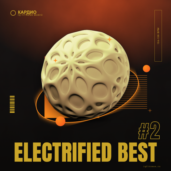 ELECTRIFIED BEST #2 — 136-138 bpm- 60 min 