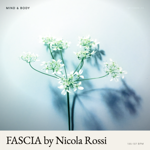 FASCIA by Nicola Rossi — 135-137 bpm — 60 min 