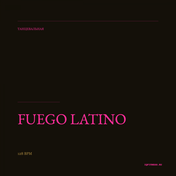 FUEGO LATINO — 128 bpm- 60 min 