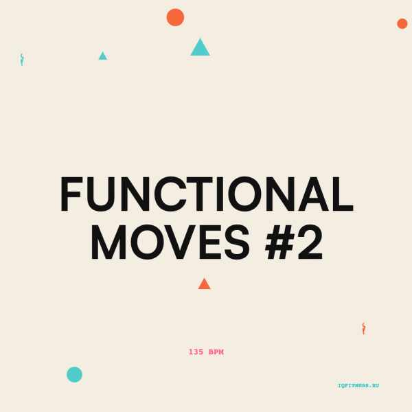 FUNCTIONAL MOVES  #2- 135 BPM — 59 MIN 