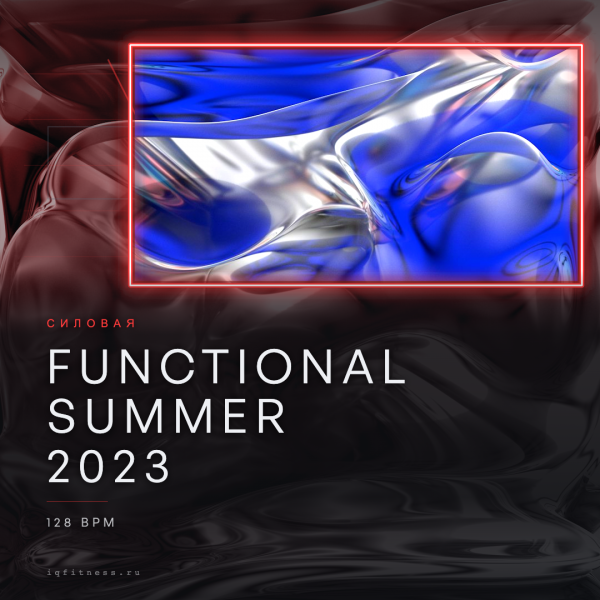 FUNCTIONAL Summer 2023 (128 bpm 66 min) 
