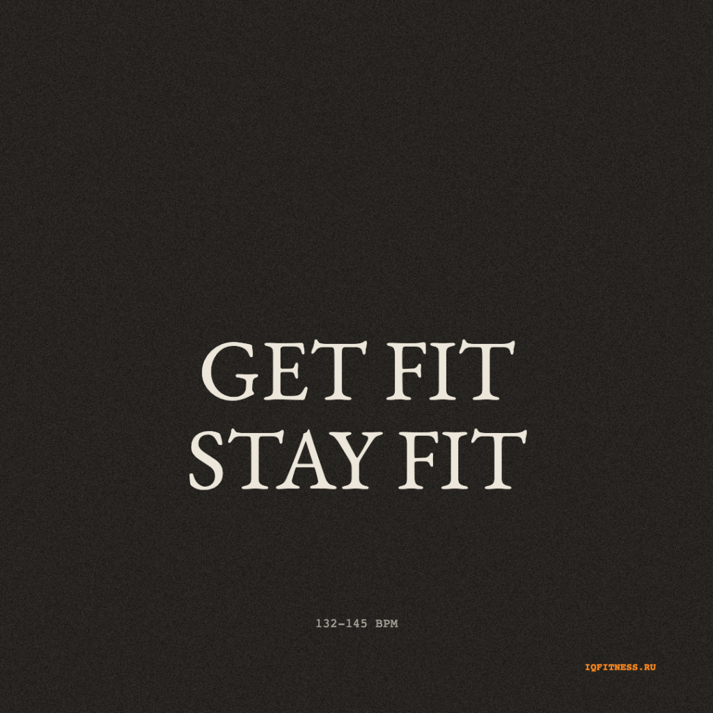 GET FIT STAY FIT (132-145 bpm 60 min) 