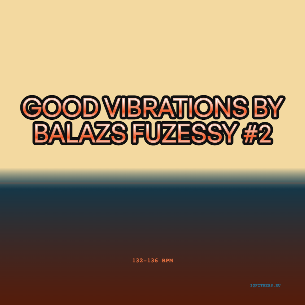 by Balazs Fozessy #2 — bpm 132-136 — 60 min 