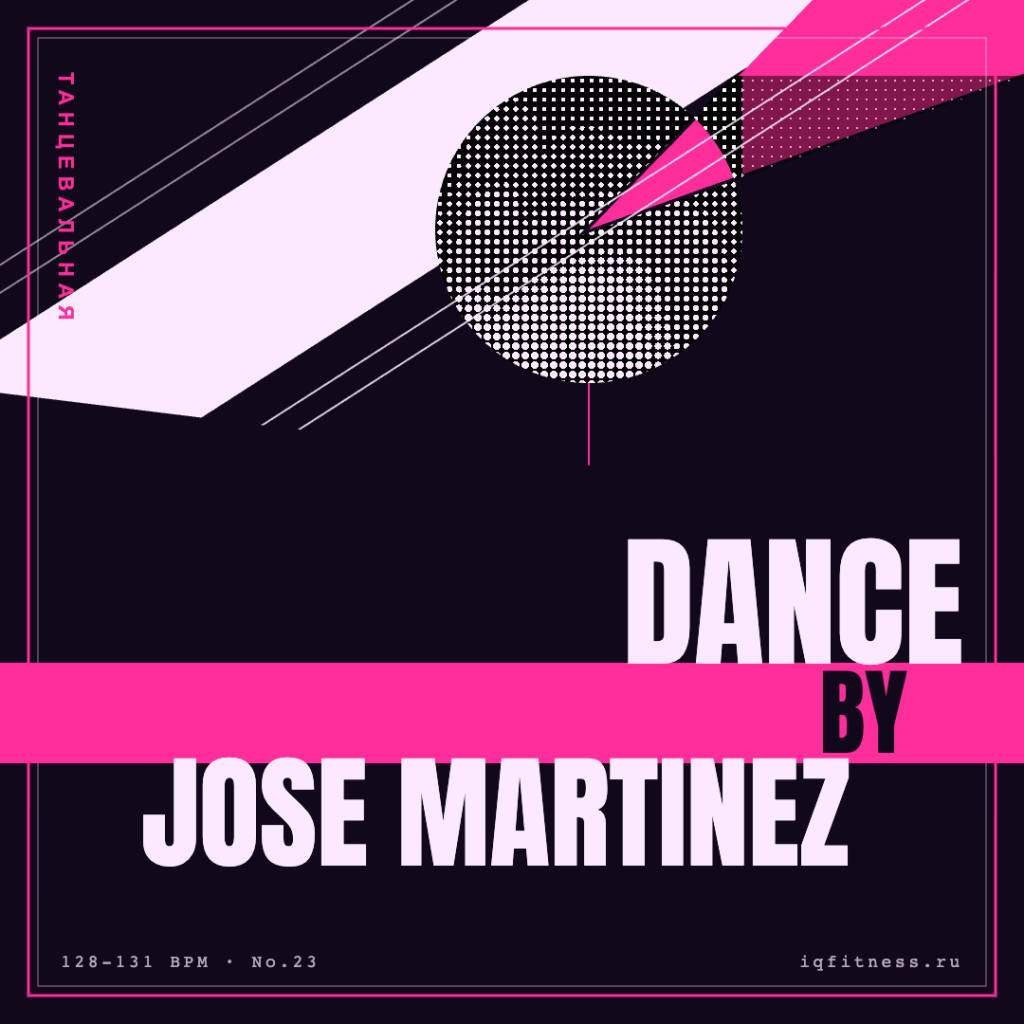 DANCE by Jose Martinez — 128-131 bpm- 60 min 